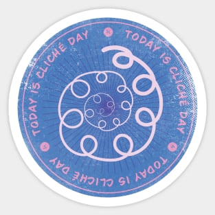 Today is Cliché Day Badge Sticker